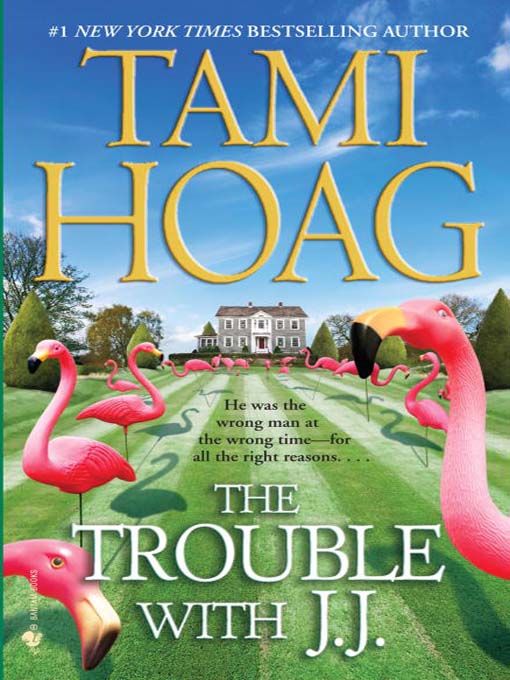 Title details for The Trouble with J. J. by Tami Hoag - Wait list